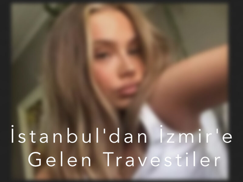 İstanbul'dan İzmir'e Gelen Travestiler